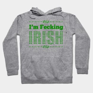 I'm fecking Irish (green) Hoodie